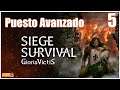 Siege Survival #5 El Puesto Avanzado