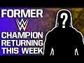 SPOILER: Former WWE Champion Returning This Week | AEW Star Written Off TV