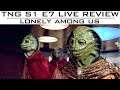 ST: TNG LIVE Review S01E07 "Lonely Among Us" - Trekyards