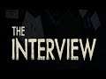 The Interview - Playthrough (horror mockumentary)