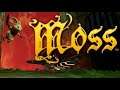 Worlds Cutest Quest For Vengeance | Moss - Part 1 Again