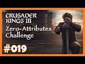 Zero Attributes Challenge - 019 - 👑 Fun-Run mit Crusader Kings 3 👑