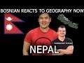 Bosnian reacts to Geography Now - NEPAL