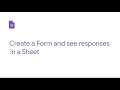 Create a form and see responses in a Sheet