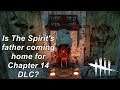 Dead By Daylight| Breaking News! Is The Spirit's Father coming in DLC chapter 14?