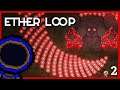 GIMME DEM CHALLENGE ROOMS! | Ether Loop | 2/X