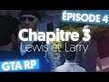 GTA V RP : Lewis & Larry | Ep. 4