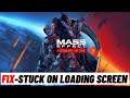How to Fix Mass Effect Legendary Edition Stuck On Loading Screen