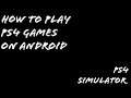How to play ps4 games on android?||Ps4 emulator