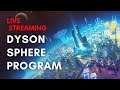 🔴[LIVE] DYSON SPHERE PROGRAM | #3 | I CAN'T STOP PLAYING THIS GAME 😭