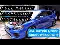 My Subaru STI gets a FULL RACING SUSPENSION Installed! Am I BUYING the New 2022 WRX?