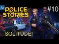 POLICE STORIES - SOLITUDE! #10