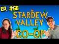 STARDEW VALLEY CO-OP -- Let's Play [Episode 66]