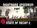 State of Decay 2: Nightmare Speedrun | Part 1 | Juggernaut Edition