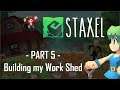 Staxel - Part 5 : Building my Work Shed