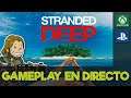 STRANDED DEEP - Gameplay en Directo [PS4/XBOX ONE]