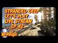Stranded Deep - Let's Play Live Stream Part #2 - Island Searching