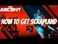 The Ascent how to unlock Scrapland and get the augmentation Tentakill