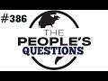 The Peoples Questions # 386