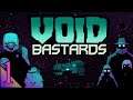 Void Bastards First Impressions 1: Client Has Expired?..... Let's Play Roguelike FPS Gameplay