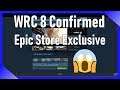 Breaking News WRC 8 Epic Store Exclusive Confirmed | Sorry Steam Users