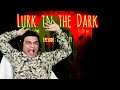 Dont Play This Horror Game!!! Lurk in the Dark : Prologue