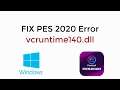 FIX PES 2020 Error vcruntime140.dll Missing From Your Computer