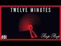 (FR) Twelve Minutes #01 : Premières Boucles