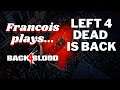 Back 4 Blood -- Left 4 Dead is Back! [Episode 1]