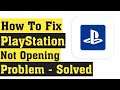 How To Fix Playstation App Not Open Problem Android & Ios || Fix Ps App Not Working Problem