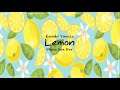 요네즈 켄시 (Kenshi Yonezu) - Lemon (레몬) 오르골 커버 (Music Box Cover) / オルゴールカバー