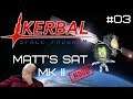 Kerbal Space Program | Matt's Sat Mk II | #03