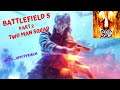 Let's Play Battlefield 5 Part 2 Two Man Squad