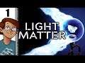 Let's Play Lightmatter Part 1 - A Light or Death Situation