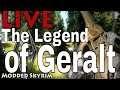 Live [Modded Skyrim] The Legend Of Geralt Der Gladiator!