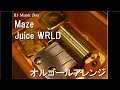 Maze/Juice WRLD【オルゴール】