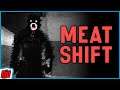 Meat Shift | High Quality Slaughterhouse Meat | Indie Horror Game