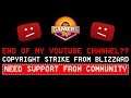 [Retweet] Copyright Strike From Blizzard | End Of My Dreams ? | Need Support From Community | !insta