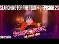 Searching for the Truth - Sweet Fuse: At Your Side - Episode 23 (Shirabe) [Let's Play]