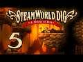 SteamWorld Dig - Прохождение игры на русском [#5] | PC