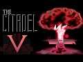 The Citadel #5 | "EARTH SHATTERING RAGE" | Act 3, Part 2