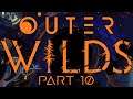The First Encounter - Outer Wilds Part 10 - Let's Play Blind Gameplay Walkthrough