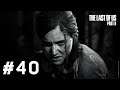 The Last of Us Part II: La confrontation | Partie #40