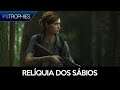 The Last of Us Part II - Relíquia dos Sábios - Guia de Troféu 🏆