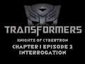 TRANSFORMERS Knights of Cybertron | "Interrogation" | Chapter I
