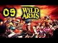 WILD ARMS #09 - Nur mit vereinten Kräften sind wir stark! [Blind | Deutsch] - Let's Play