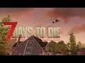 7 Days to die | Handa ng lumipad #1 Alpha 19.2