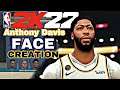 ANTHONY DAVIS FACE CREATION !!! NBA 2K22