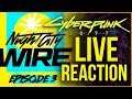 Cyberpunk 2077 Night City Wire Episode 3 LIVE Reaction / Analysis