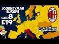 FM19 Journeyman - C8 EP19 - AC Milan Italy - A Football Manager 2019 Story